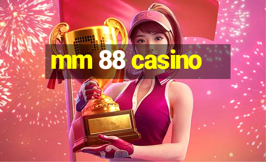 mm 88 casino