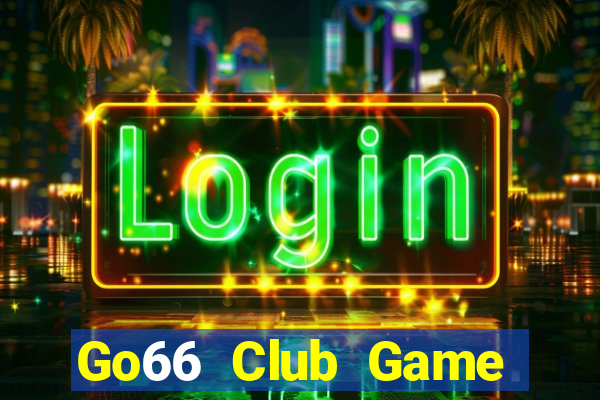 Go66 Club Game Bài Trực Tuyến