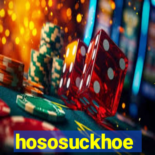 hososuckhoe