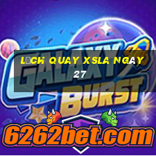 Lịch quay XSLA ngày 27