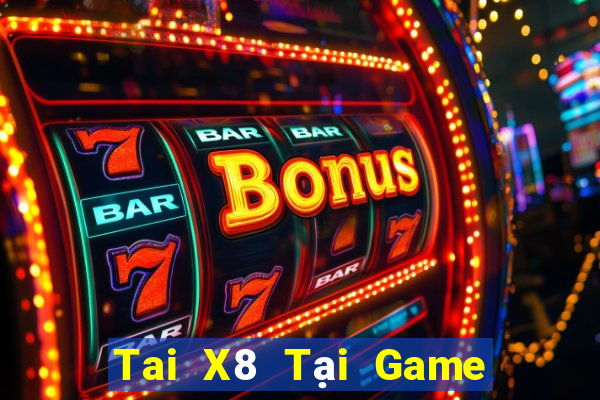 Tai X8 Tại Game Bài B52