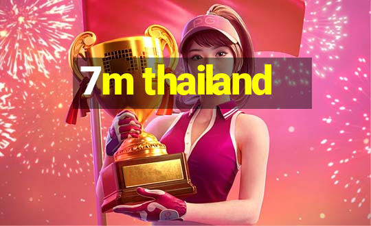 7m thailand