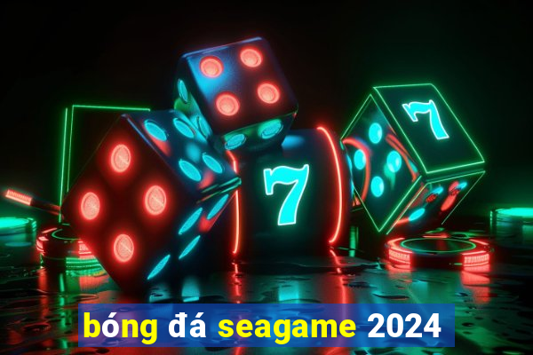 bóng đá seagame 2024