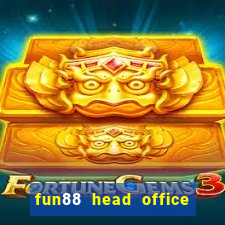 fun88 head office contact number