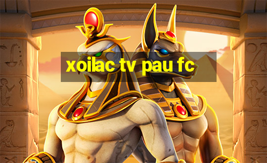 xoilac tv pau fc