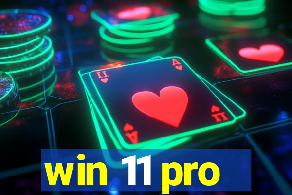 win 11 pro