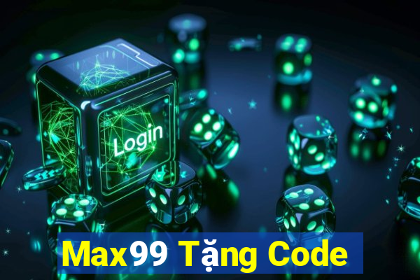 Max99 Tặng Code