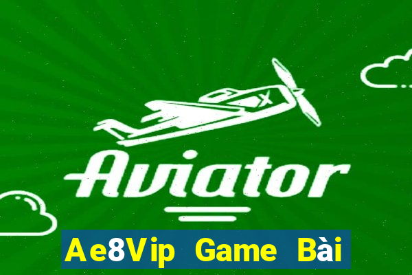 Ae8Vip Game Bài 3C Cho Ios