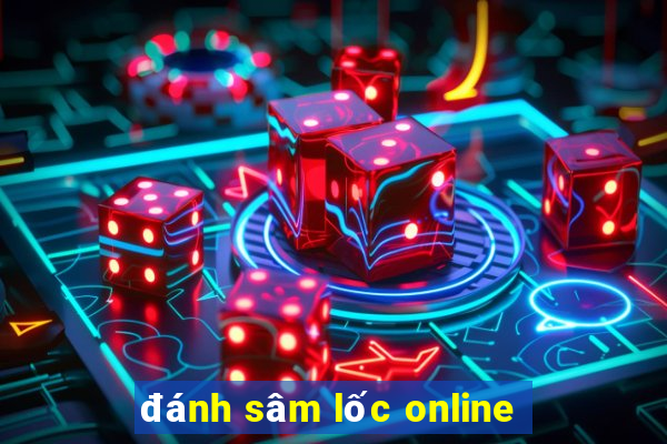 đánh sâm lốc online