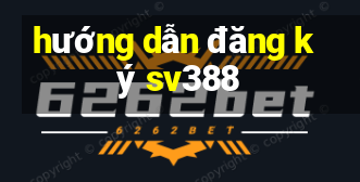 hướng dẫn đăng ký sv388