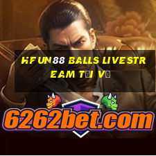 hFun88 Balls Livestream Tải về