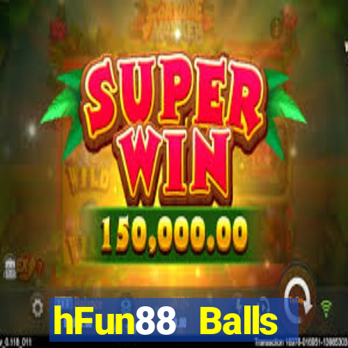 hFun88 Balls Livestream Tải về