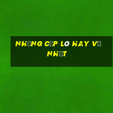 những cặp lô hay về nhất