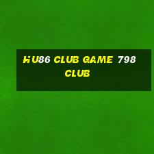 Hu86 Club Game 798Club