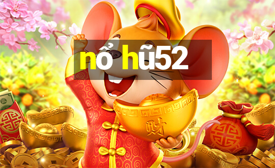 nổ hũ52