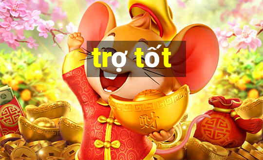 trợ tốt