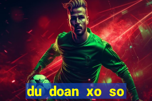 du doan xo so miền bắc