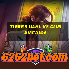 tigres uanl vs club america