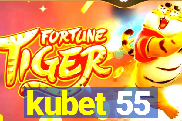 kubet 55