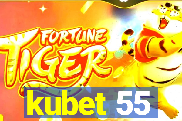 kubet 55