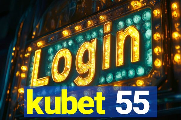 kubet 55