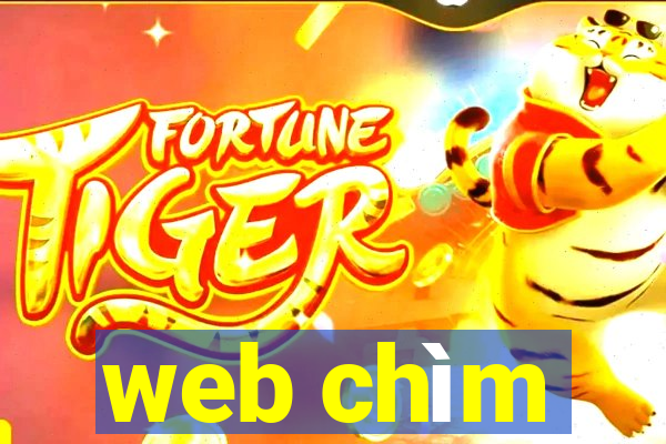 web chìm