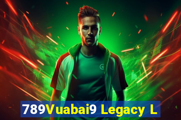 789Vuabai9 Legacy L