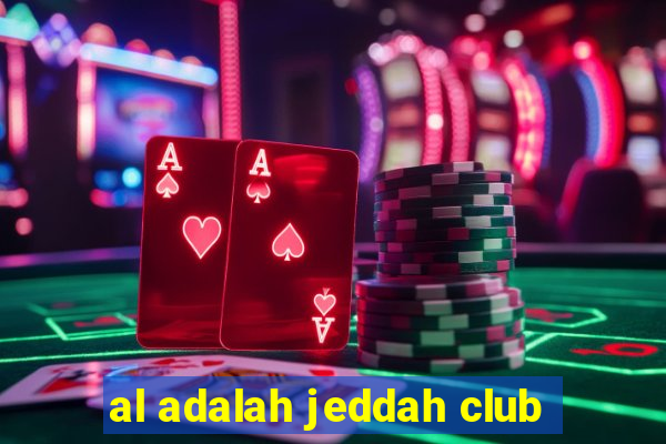 al adalah jeddah club