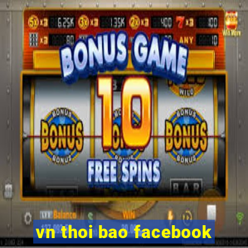 vn thoi bao facebook