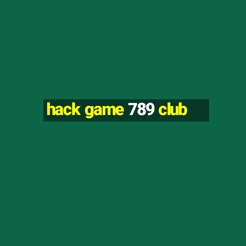 hack game 789 club