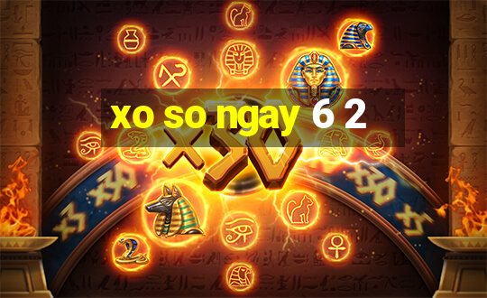 xo so ngay 6 2