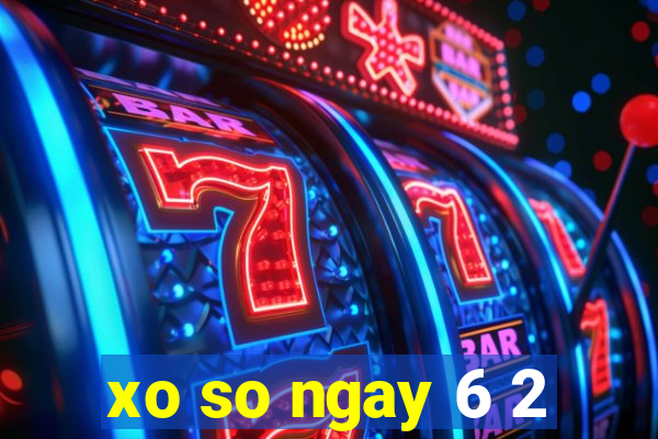 xo so ngay 6 2