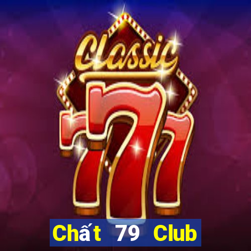 Chất 79 Club Game Bài 99