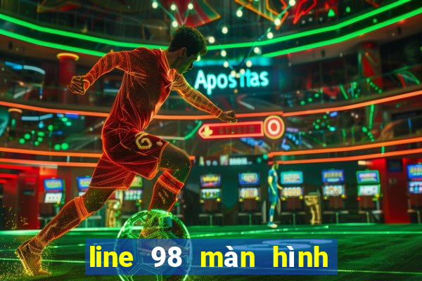 line 98 màn hình rộng mới