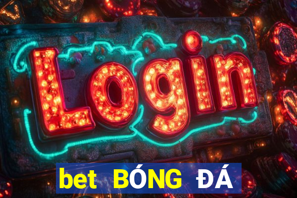 bet BÓNG ĐÁ TRỰC TUYẾN