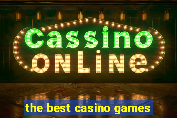 the best casino games