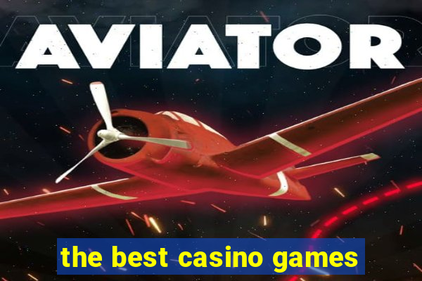 the best casino games