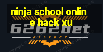 ninja school online hack xu