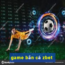 game bắn cá zbet