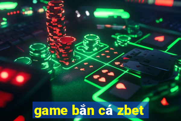 game bắn cá zbet