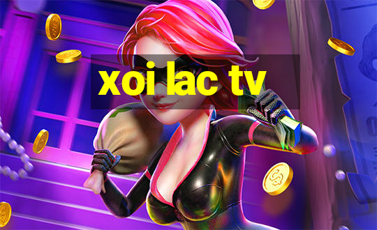 xoi lac tv