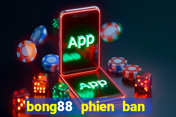 bong88 phien ban may tinh