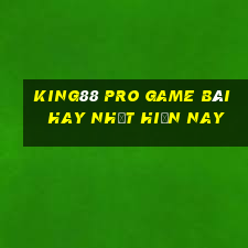 King88 Pro Game Bài Hay Nhất Hiện Nay