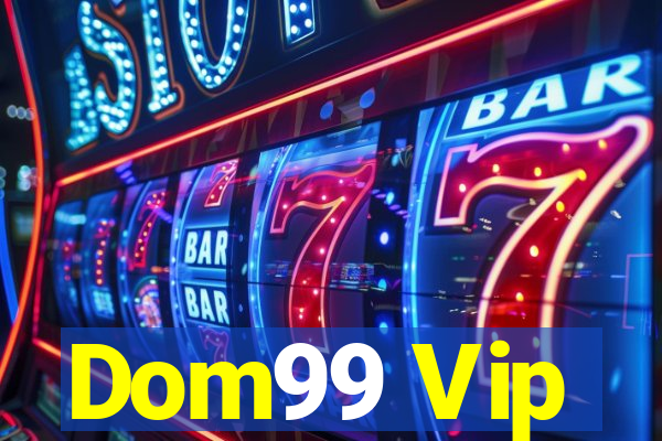 Dom99 Vip