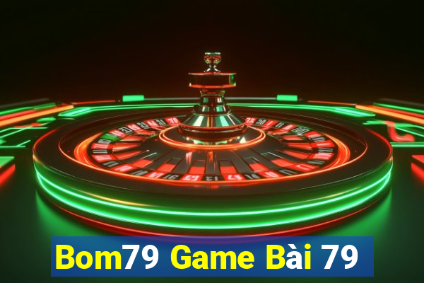 Bom79 Game Bài 79