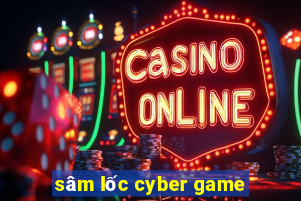 sâm lốc cyber game