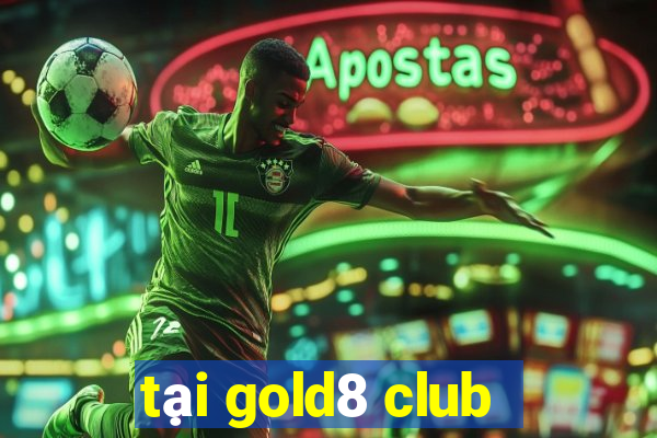 tại gold8 club