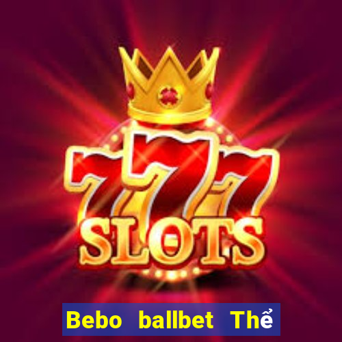 Bebo ballbet Thể thao Tải về