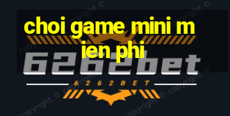 choi game mini mien phi