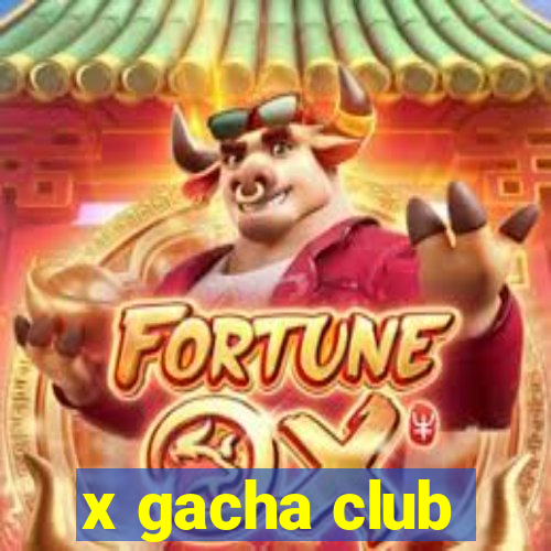 x gacha club